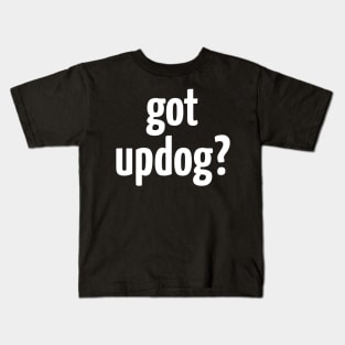 GOT UPDOG? Kids T-Shirt